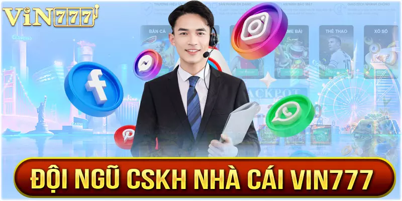 Đội ngũ CSKH 777VIN điểm 10 của nhà cái chinh phục mọi thành viên